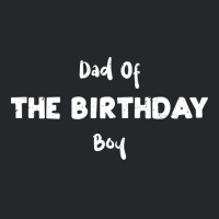 Dad Of The Birthday Boy Girl Crewneck Sweatshirt | Artistshot