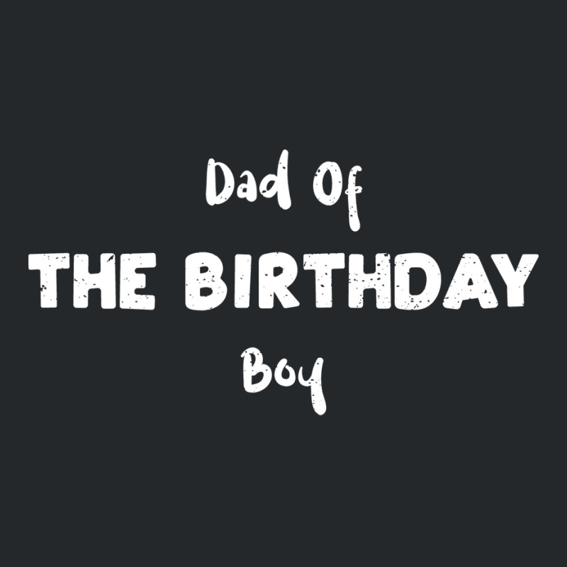 Dad Of The Birthday Boy Girl Crewneck Sweatshirt by brosigwetiel | Artistshot