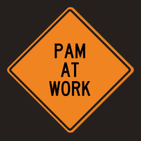 Pam At Work Funny Warning Sign Green Tank Top | Artistshot