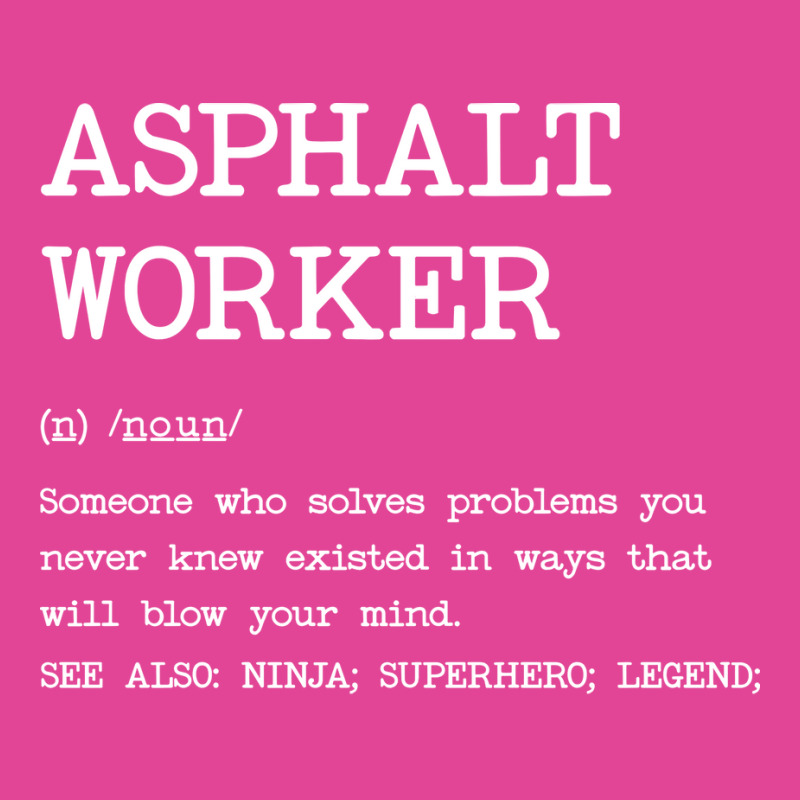 Asphalt Worker Definition Design T-Shirt by azawadfedinx | Artistshot