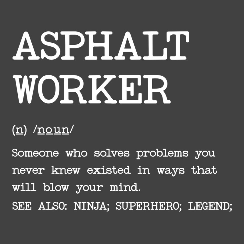 Asphalt Worker Definition Design Vintage T-Shirt by azawadfedinx | Artistshot