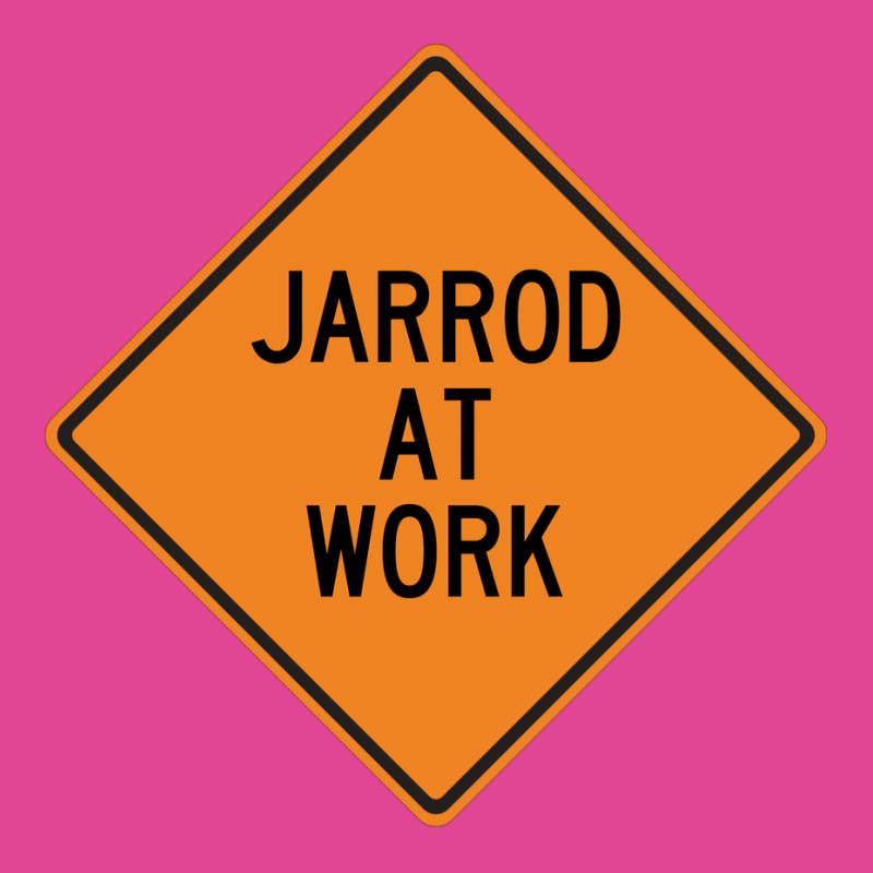 Jarrod At Work Funny Warning Sign Travel T-Shirt by azawadfedinx | Artistshot