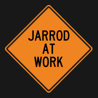 Jarrod At Work Funny Warning Sign Travel Flannel Shirt | Artistshot