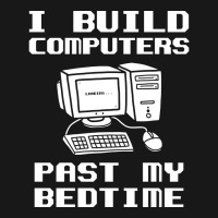 Engineer T  I Build Computers Past My Bedtime Quot Flannel Shirt | Artistshot