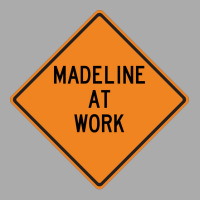 Madeline At Work Funny Warning Sign Cool T-shirt | Artistshot