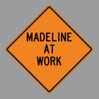 Madeline At Work Funny Warning Sign Cool Classic T-shirt | Artistshot