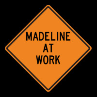 Madeline At Work Funny Warning Sign Cool Lightweight Hoodie | Artistshot