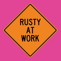 Rusty At Work Funny Warning Sign 80s T-shirt | Artistshot