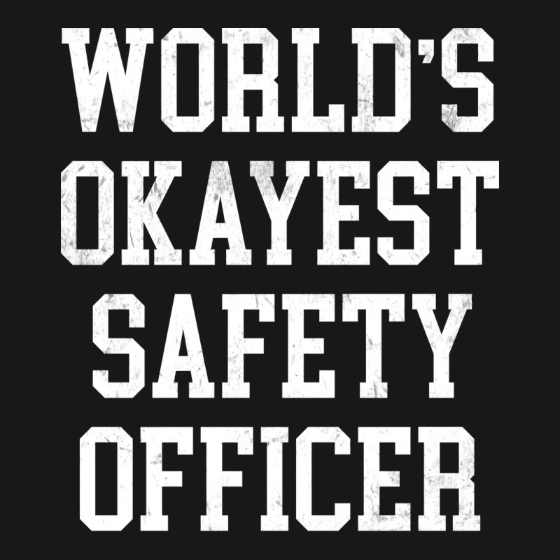 Safety Officer Worlds Okayest Design Flannel Shirt by howedatooruu | Artistshot