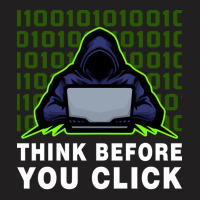 Think Before You Click Cybersecurity Awareness Coo T-shirt | Artistshot