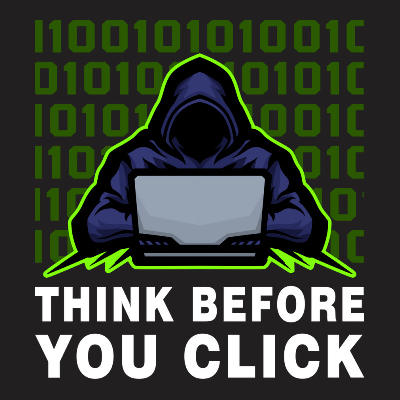 Think Before You Click Cybersecurity Awareness Coo T-shirt | Artistshot