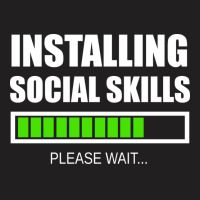 Installing Social Skills Please Wait Hipster T-shirt | Artistshot