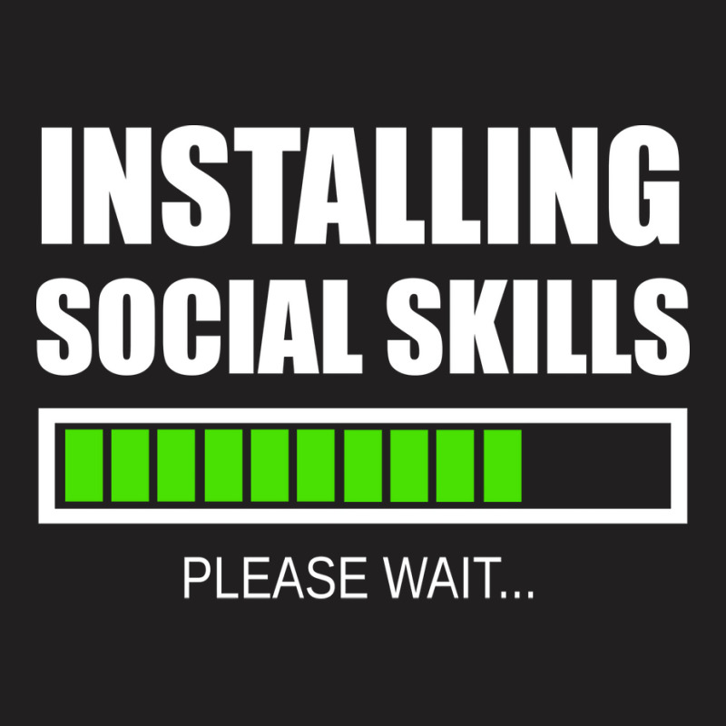 Installing Social Skills Please Wait Hipster T-Shirt by noonxrsbj4 | Artistshot