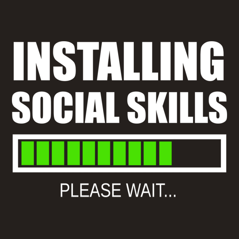 Installing Social Skills Please Wait Hipster Tank Top by noonxrsbj4 | Artistshot