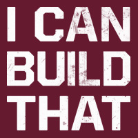 I Can Build That Construction Master Construction Classic T-shirt | Artistshot