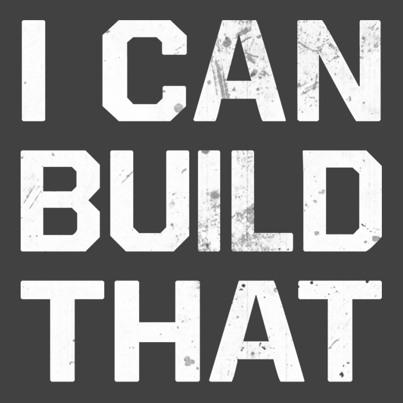 I Can Build That Construction Master Construction Vintage T-Shirt by wardhomugbed | Artistshot