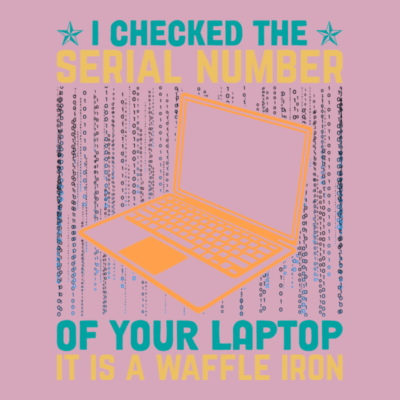 I Checked The Serial Number Of Your Laptop It Is A Classic T-shirt by nieysadoneva4 | Artistshot