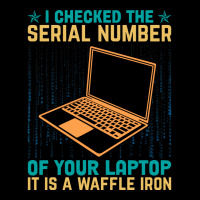 I Checked The Serial Number Of Your Laptop It Is A Lightweight Hoodie | Artistshot