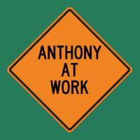 Anthony At Work Funny Warning Sign Cool T-shirt | Artistshot