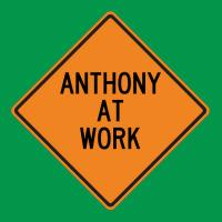 Anthony At Work Funny Warning Sign Cool Crewneck Sweatshirt | Artistshot