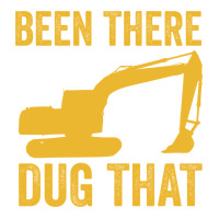 Been There Dug That Heavy Machine Operator Humor Crewneck Sweatshirt | Artistshot