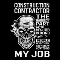 Construction Contractor T  The Hardest Part Gift I Lightweight Hoodie | Artistshot