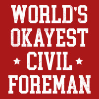 Civil Foreman Worlds Okayest Design Adjustable Cap | Artistshot