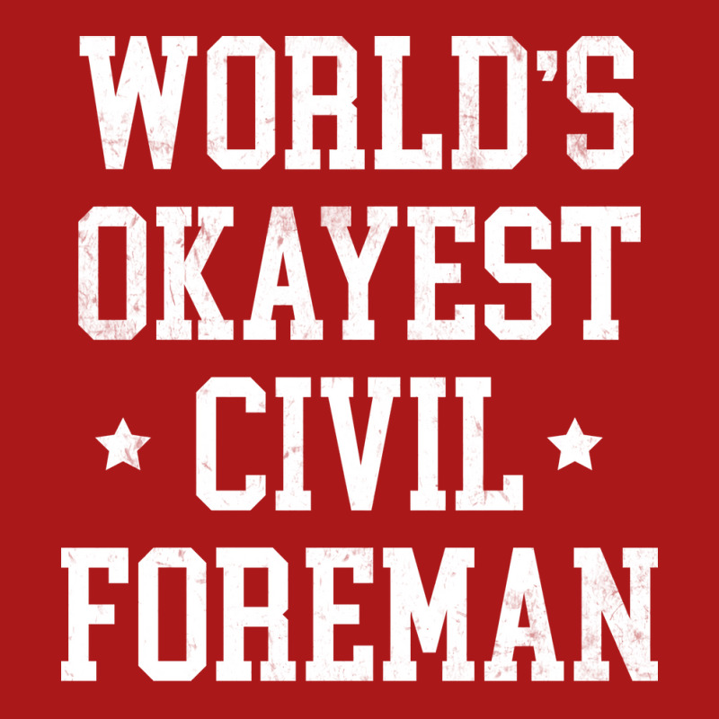 Civil Foreman Worlds Okayest Design Adjustable Cap by suwarsivasu | Artistshot