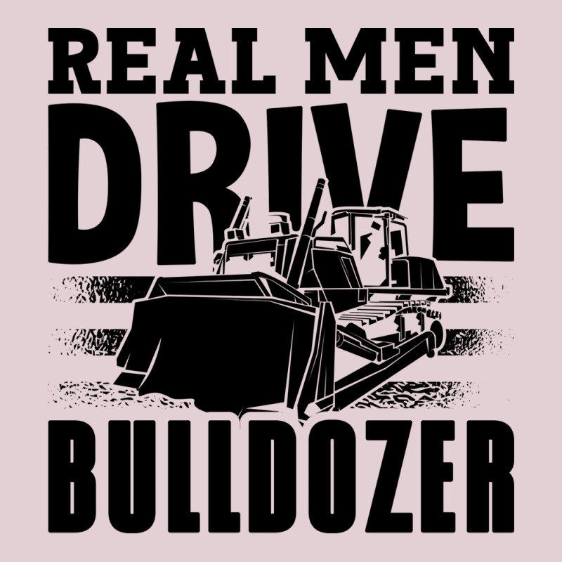 Real Men Drive Bulldozer Construction Worker Site Ladies Fitted T-Shirt by mekediomarowc | Artistshot