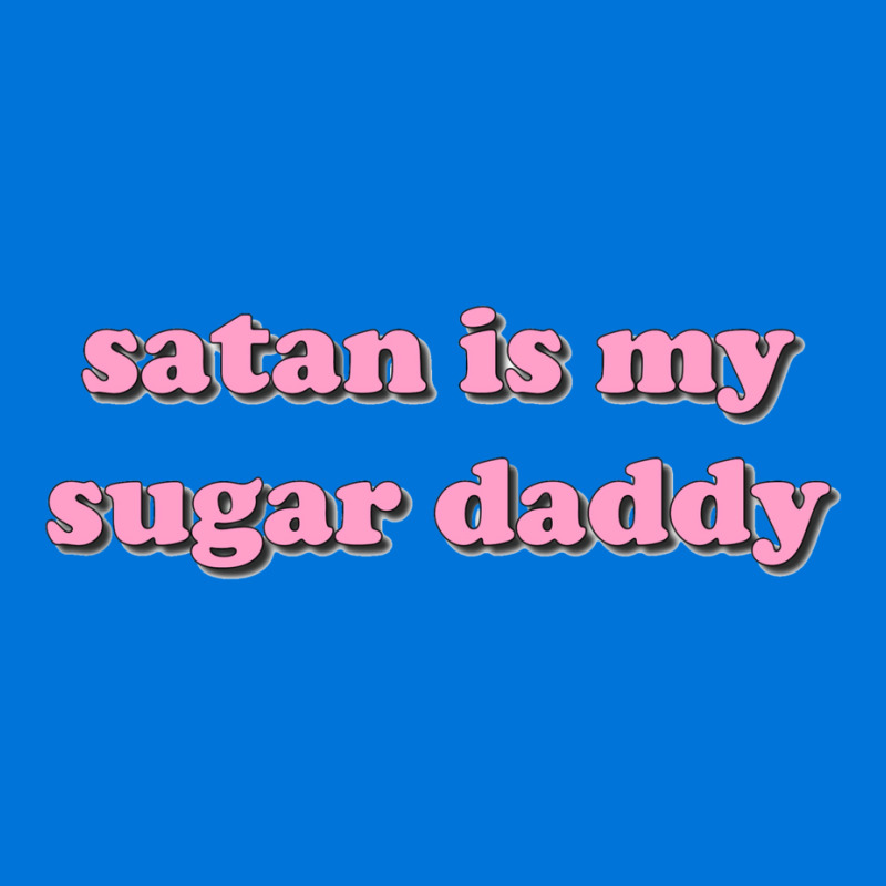 Satan Is My Sugar Daddy Graphic T-shirt by zinckereemery | Artistshot