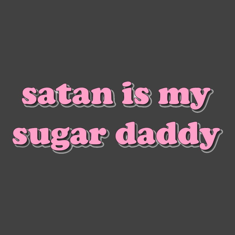 Satan Is My Sugar Daddy Vintage T-Shirt by zinckereemery | Artistshot