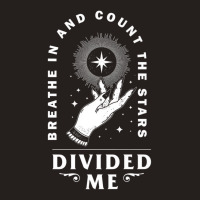 Divided Me Breathe In And Count The Stars Design P Tank Top | Artistshot