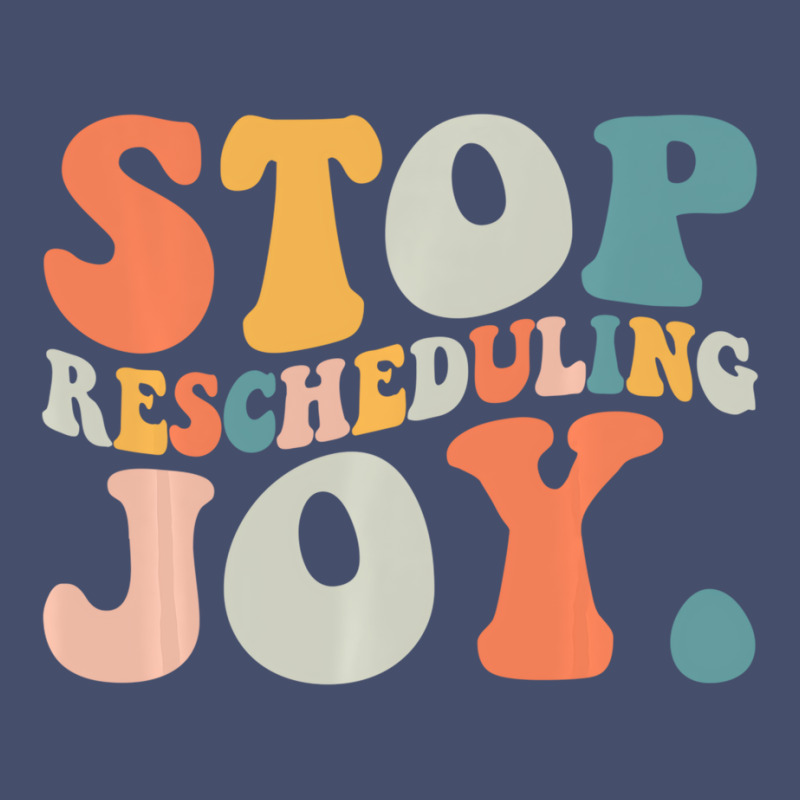 Stop Rescheduling Joy Sweatshirt Vintage Short by likensjaymie | Artistshot