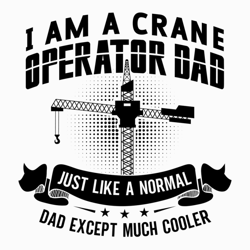 I Am A Crane Operator Dad Much Cooler Site Driver Coffee Mug | Artistshot