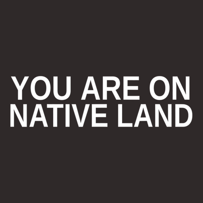 You Are On Native Land Indigenous People Native Am Racerback Tank by holubarpro | Artistshot