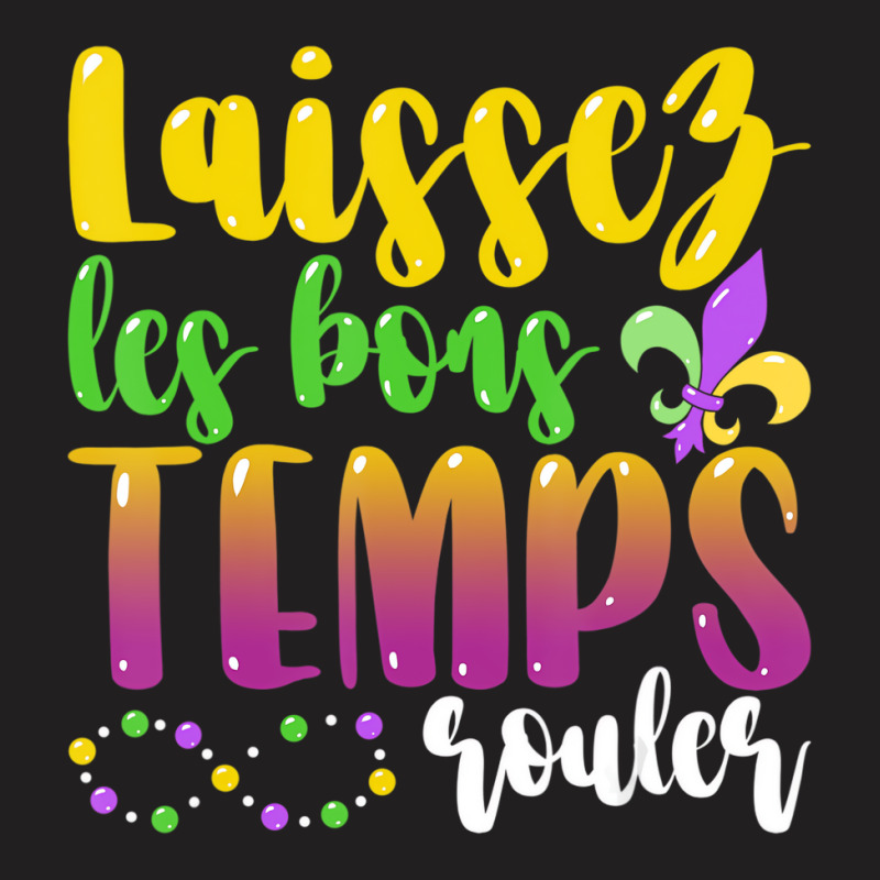 Laissez Les Bon Temps Rouler Mardi Gras New Orlean T-shirt | Artistshot