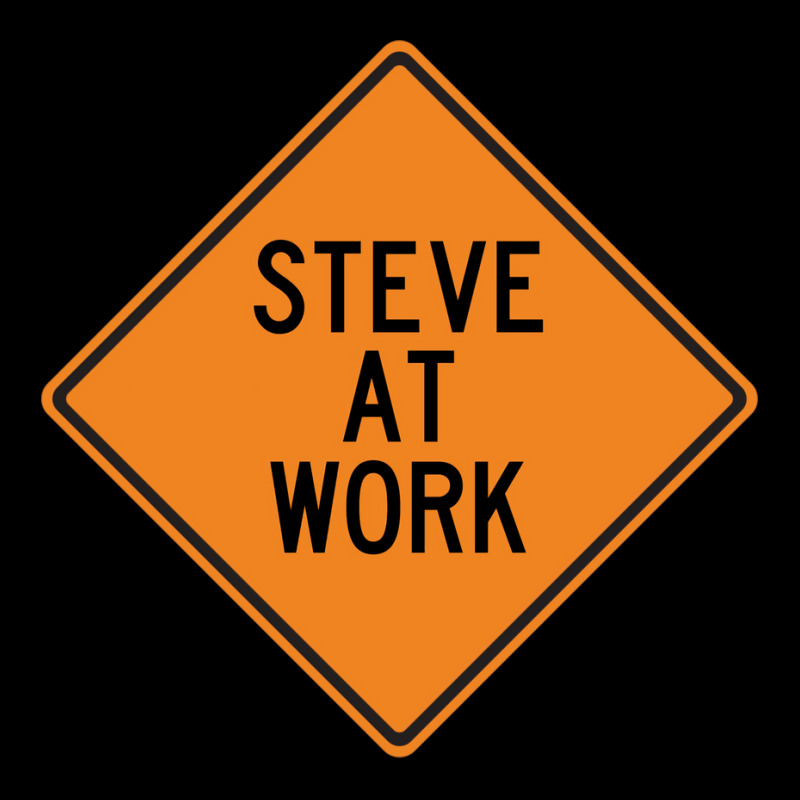 Steve At Work Funny Warning Sign Girl Legging by firakusvatikk | Artistshot