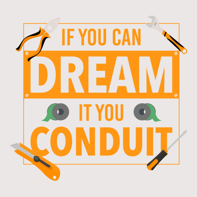 If You Can Dream It You Conduit Funny Electrician Pocket T-shirt | Artistshot