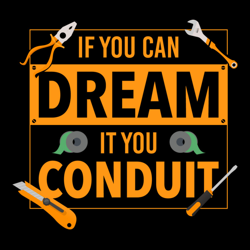 If You Can Dream It You Conduit Funny Electrician Long Sleeve Shirts | Artistshot