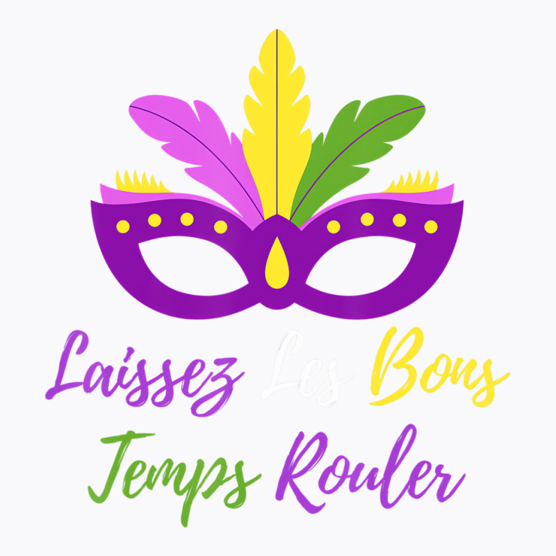 Laissez Les Bons Temps Rouler Mardi Gras New Orlea T-shirt | Artistshot