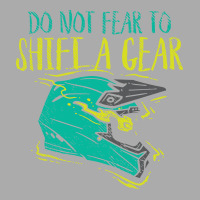 Do Not Fear To Shift A Gear Blue T-shirt | Artistshot