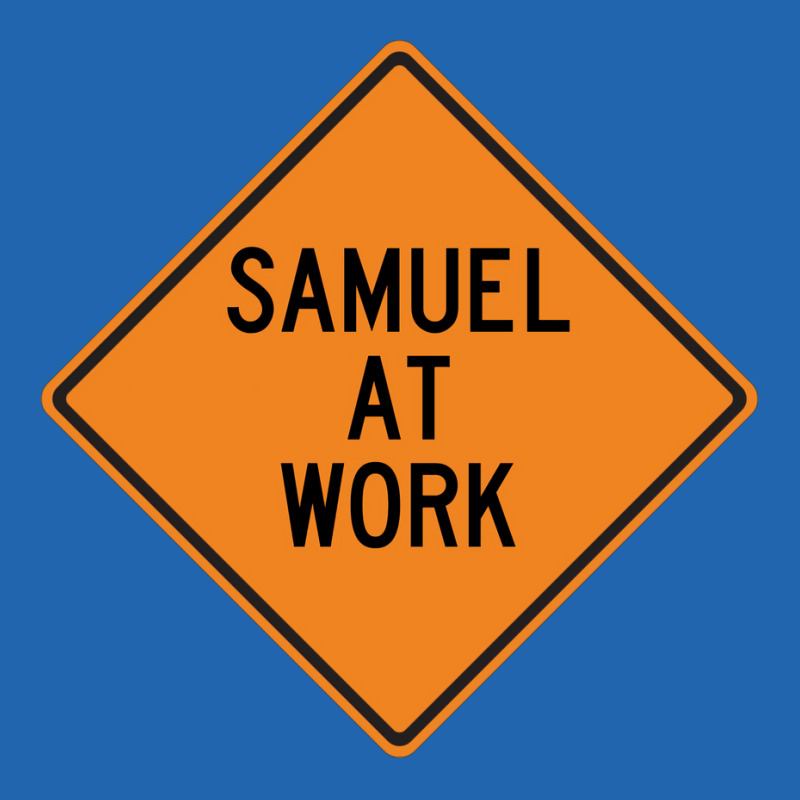 Samuel At Work Funny Warning Sign Cute Pocket T-Shirt by kosicnarwarw | Artistshot