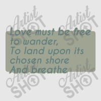 Love Must Be Free To Wander, To Land Upon Its Chos Unisex Jogger | Artistshot