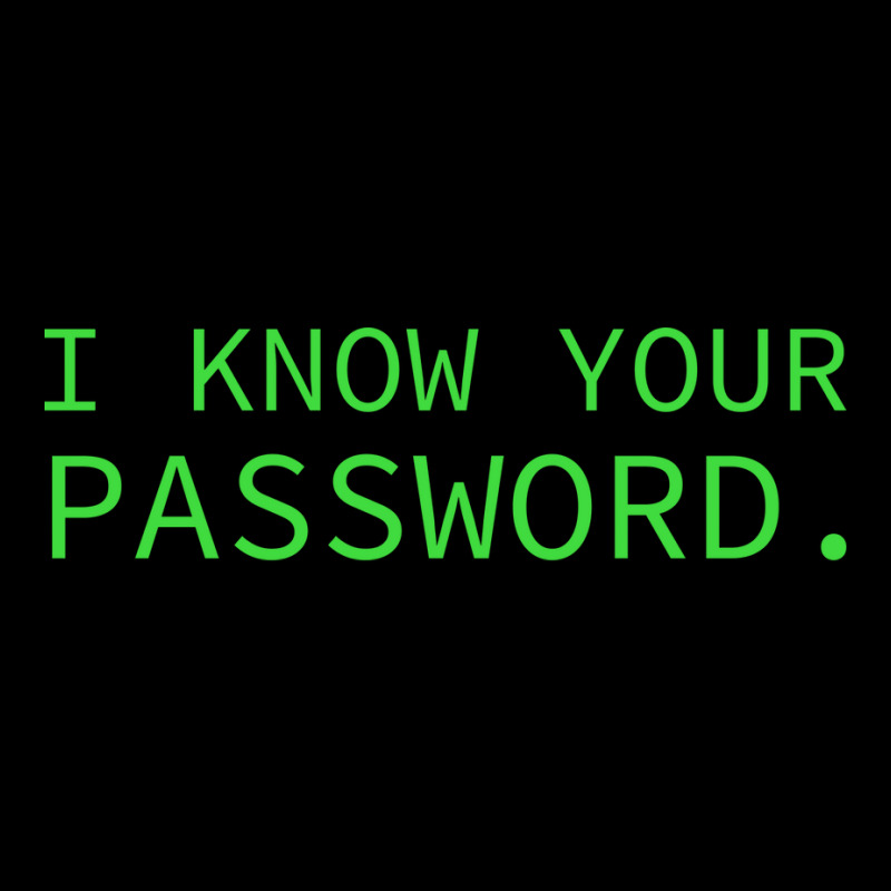 I Know Your Password Computer Hacker It Administra Legging by leivazglejdig | Artistshot