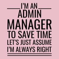 Im An Admin Manager To Save Time Lets Just Assume Adjustable Cap | Artistshot