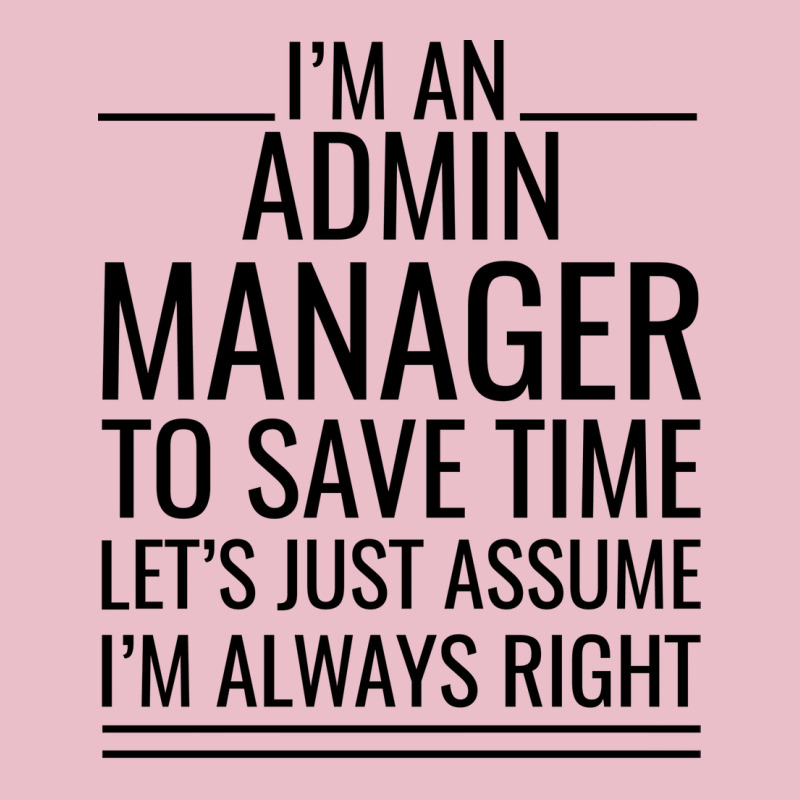 Im An Admin Manager To Save Time Lets Just Assume Adjustable Cap by sernecstolar4 | Artistshot