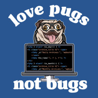 Funny Love Pugs Not Bugs Programmer Pug Lover Gift T-shirt | Artistshot