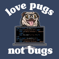 Funny Love Pugs Not Bugs Programmer Pug Lover Gift Exclusive T-shirt | Artistshot