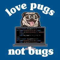 Funny Love Pugs Not Bugs Programmer Pug Lover Gift Classic T-shirt | Artistshot