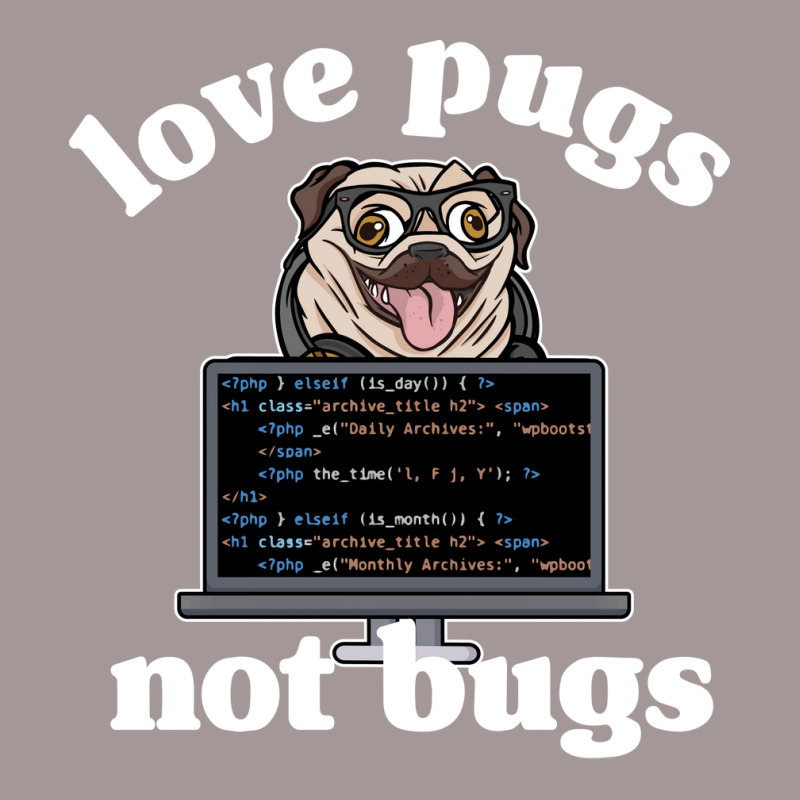 Funny Love Pugs Not Bugs Programmer Pug Lover Gift Vintage Hoodie by wsletiguuri | Artistshot